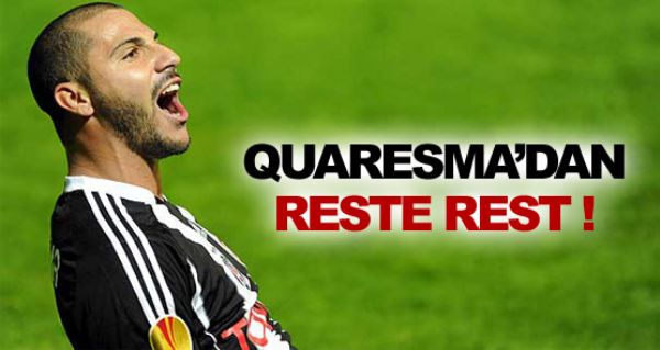 Quaresma'dan reste rest !